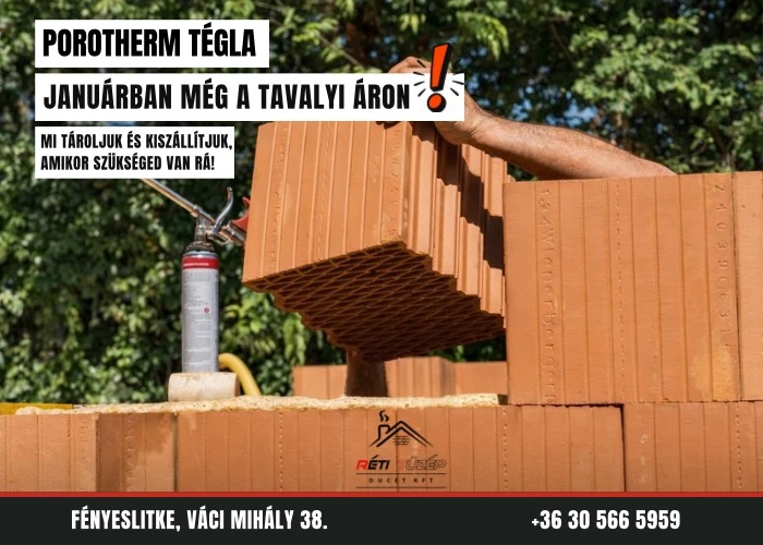 🏗️ Porotherm tégla JANUÁRBAN még a tavalyi áron! ❗ - Réti Tüzép